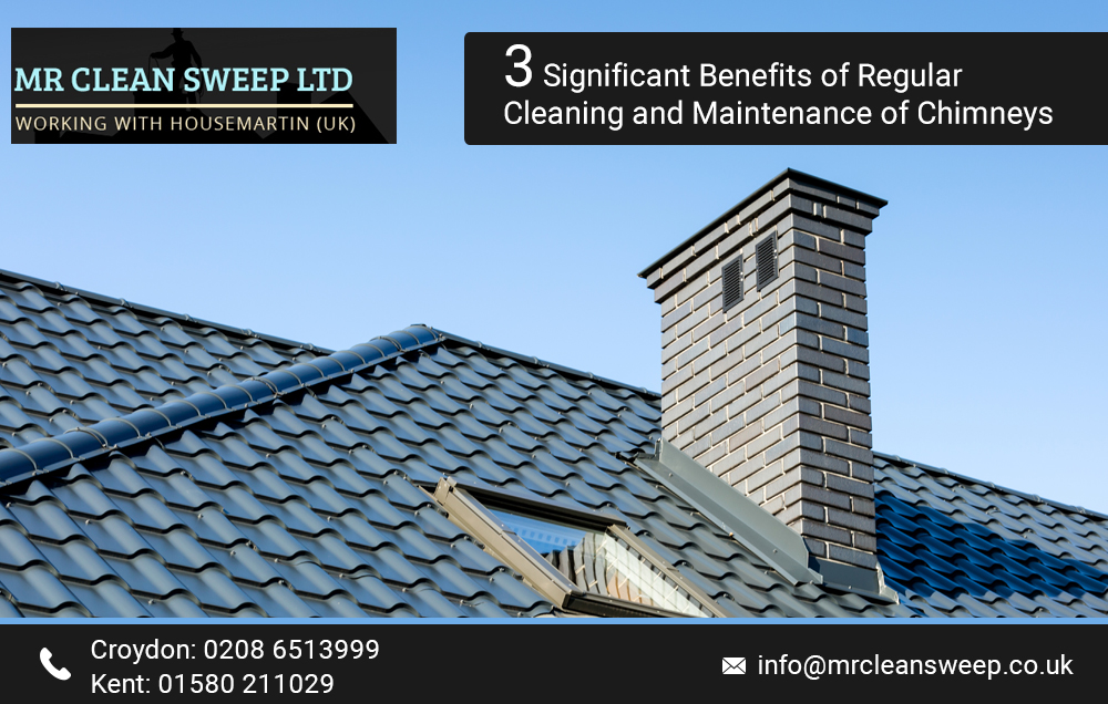 3 Significant Benefits of Regular Cleaning and Maintenance of Chimneys